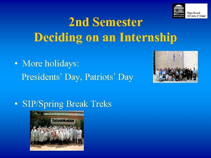 2 nd Semester Deciding on an Internship • More holidays: Presidents’ Day, Patriots’ Day