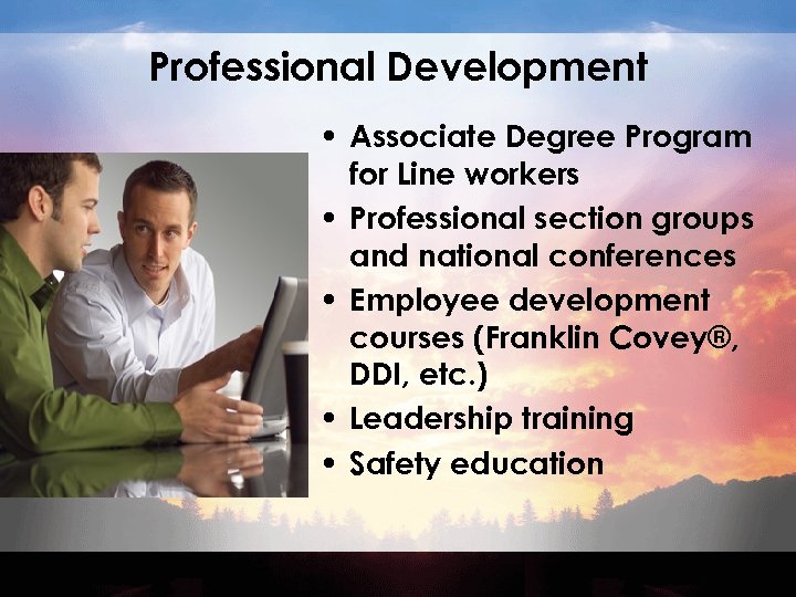 Professional Development • Associate Degree Program for Line workers • Professional section groups and