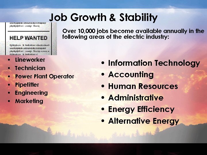 Job Growth & Stability Over 10, 000 jobs become available annually in the following