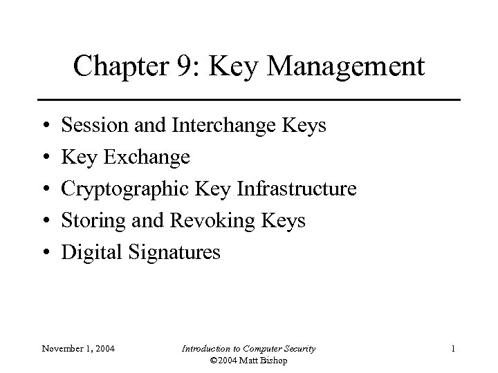 Chapter 9: Key Management • • • Session and Interchange Keys Key Exchange Cryptographic