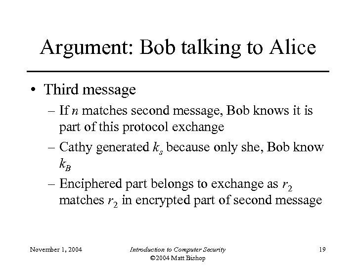 Argument: Bob talking to Alice • Third message – If n matches second message,