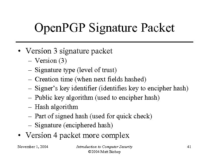 Open. PGP Signature Packet • Version 3 signature packet – – – – Version