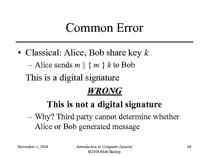 Common Error • Classical: Alice, Bob share key k – Alice sends m ||