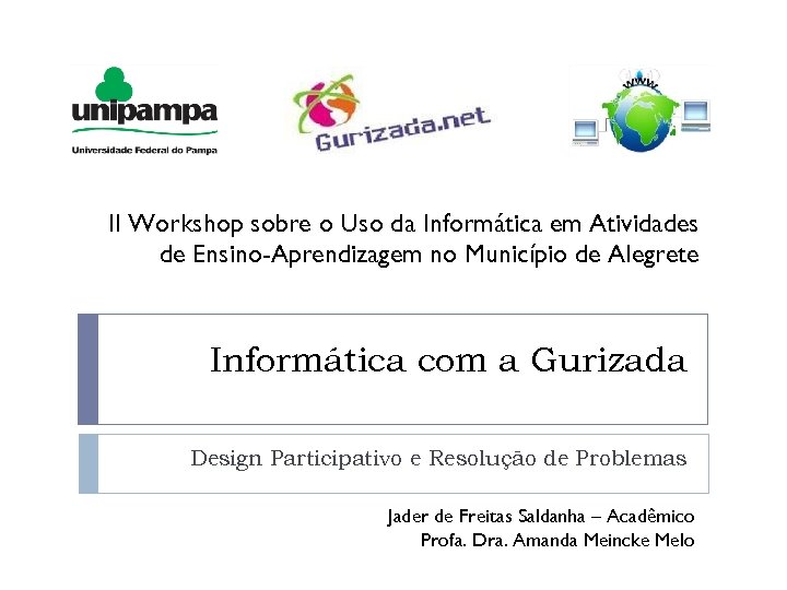 II Workshop sobre o Uso da Informática em Atividades de Ensino-Aprendizagem no Município de