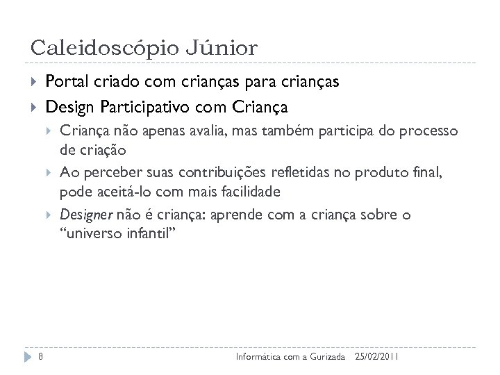 Caleidoscópio Júnior Portal criado com crianças para crianças Design Participativo com Criança 8 Criança