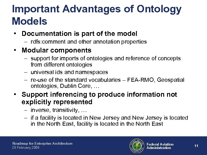 Important Advantages of Ontology Models • Documentation is part of the model – rdfs: