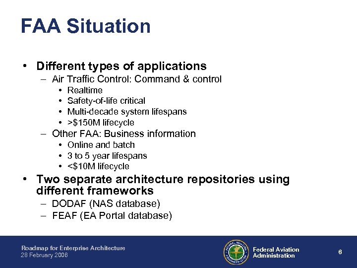 FAA Situation • Different types of applications – Air Traffic Control: Command & control