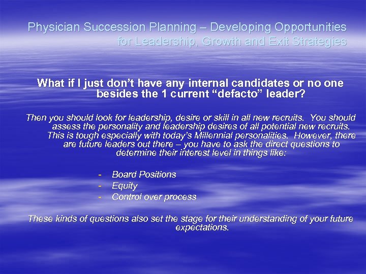 Physician Succession Planning – Developing Opportunities for Leadership, Growth and Exit Strategies What if