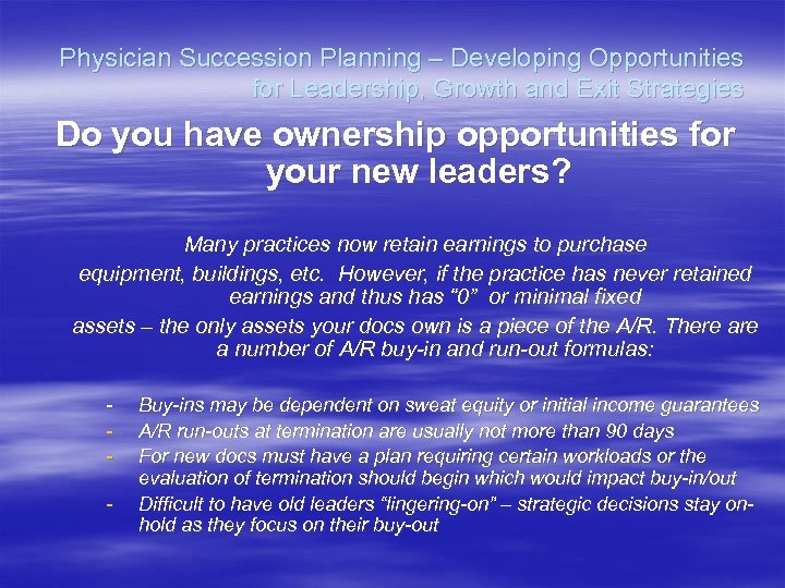 Physician Succession Planning – Developing Opportunities for Leadership, Growth and Exit Strategies Do you