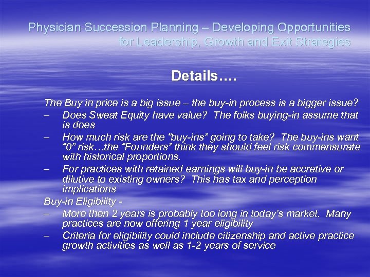 Physician Succession Planning – Developing Opportunities for Leadership, Growth and Exit Strategies Details…. The