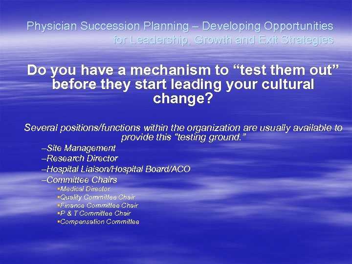Physician Succession Planning – Developing Opportunities for Leadership, Growth and Exit Strategies Do you