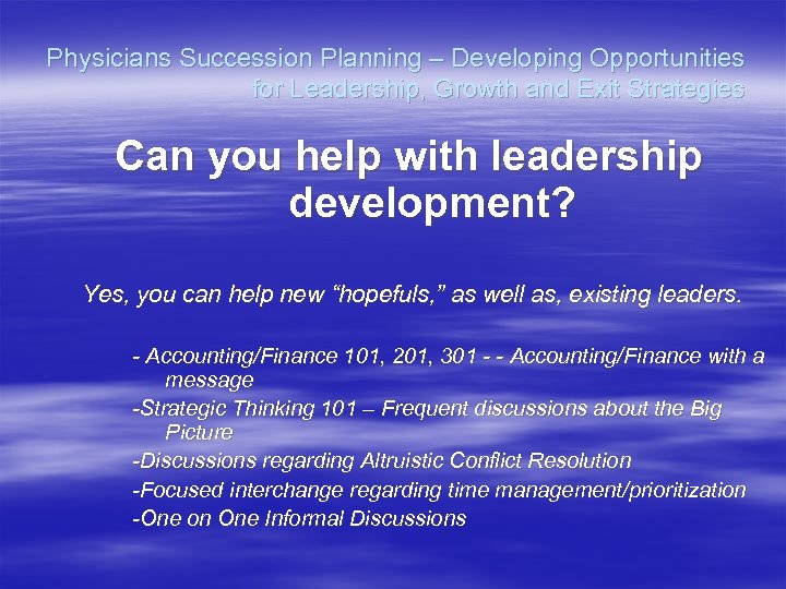 Physicians Succession Planning – Developing Opportunities for Leadership, Growth and Exit Strategies Can you