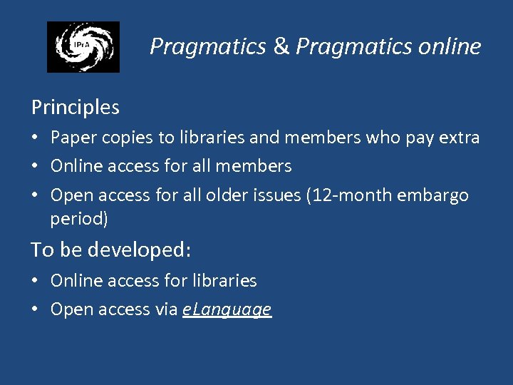 Pragmatics & Pragmatics online Principles • Paper copies to libraries and members who pay