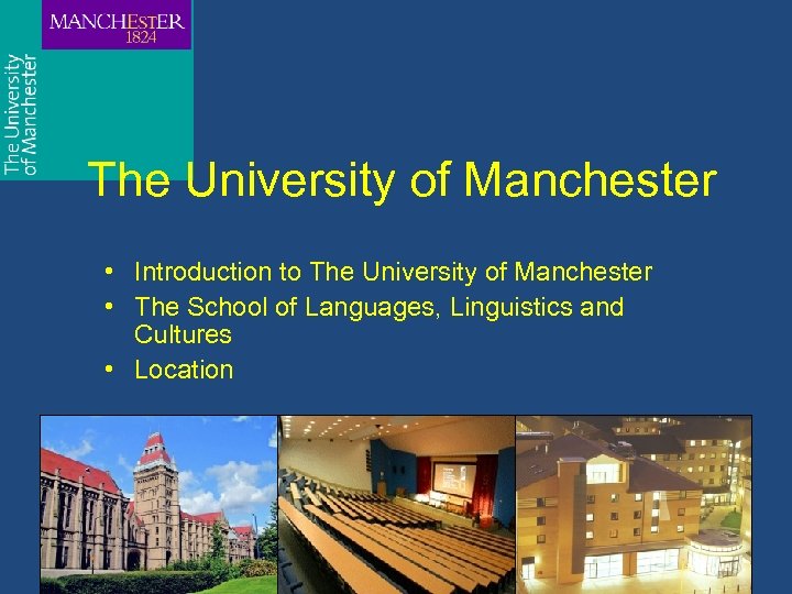 The University of Manchester • Introduction to The University of Manchester • The School