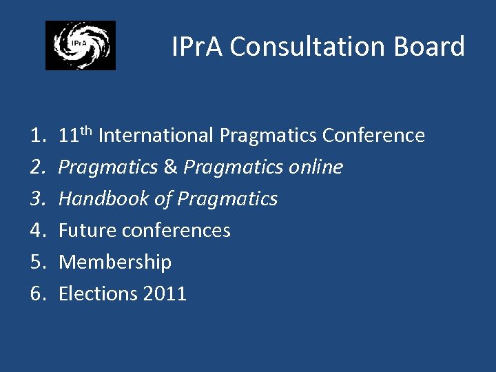 IPr. A Consultation Board 1. 2. 3. 4. 5. 6. 11 th International Pragmatics