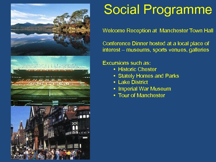 Social Programme Welcome Reception at Manchester Town Hall Conference Dinner hosted at a local