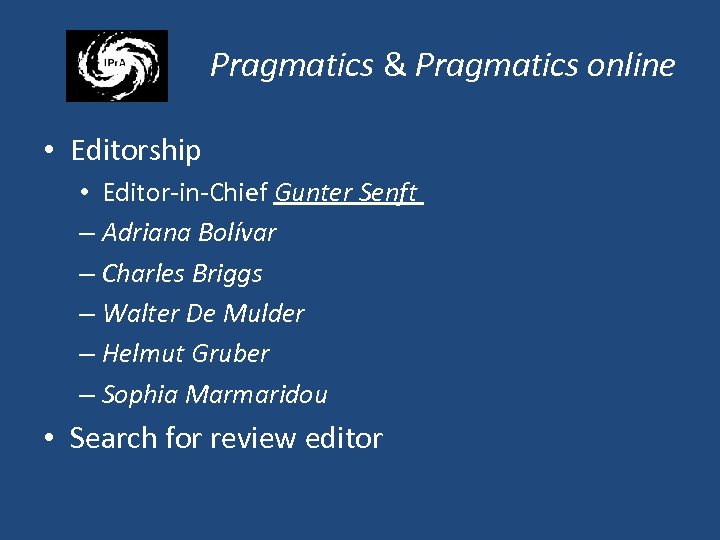 Pragmatics & Pragmatics online • Editorship • Editor-in-Chief Gunter Senft – Adriana Bolívar –