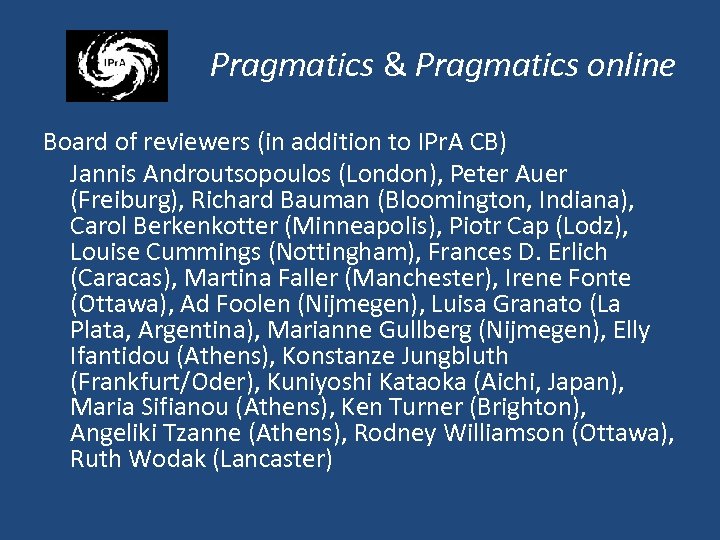 Pragmatics & Pragmatics online Board of reviewers (in addition to IPr. A CB) Jannis