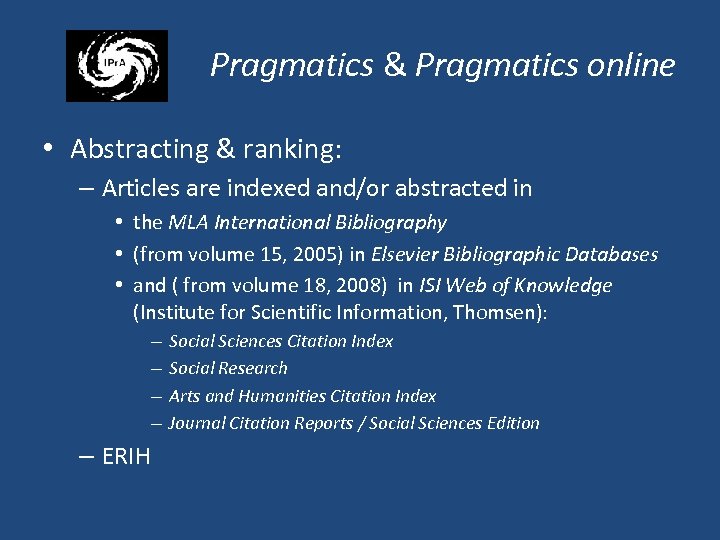 Pragmatics & Pragmatics online • Abstracting & ranking: – Articles are indexed and/or abstracted