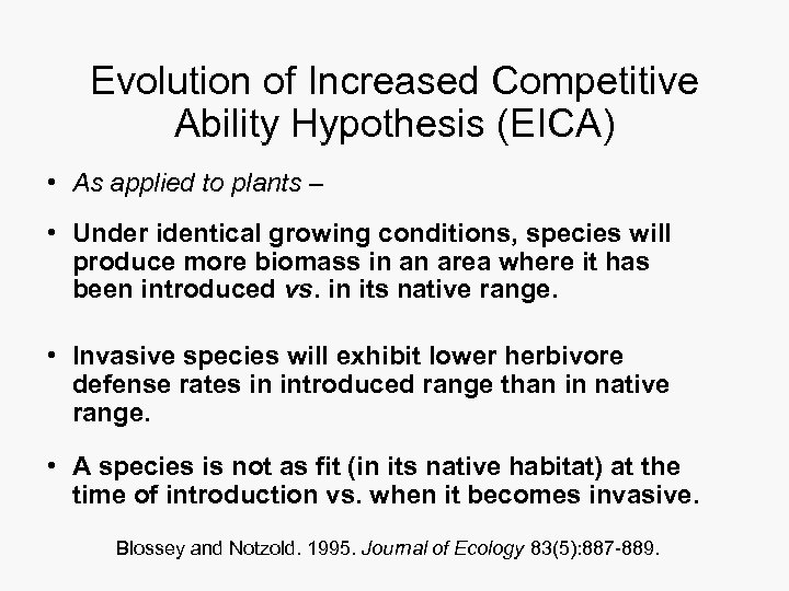 Evolution of Increased Competitive Ability Hypothesis (EICA) • As applied to plants – •