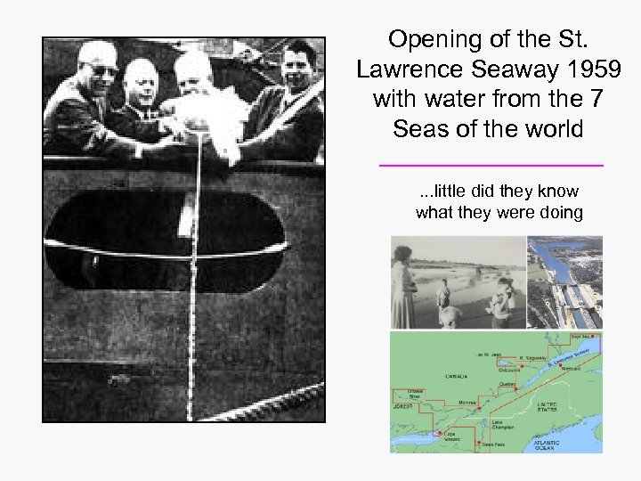 Opening of the St. Lawrence Seaway 1959 with water from the 7 Seas of
