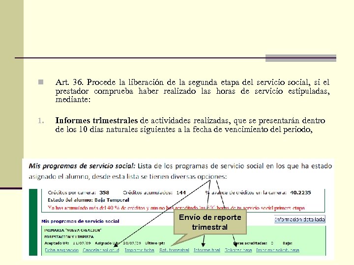 n Art. 36. Procede la liberación de la segunda etapa del servicio social, si