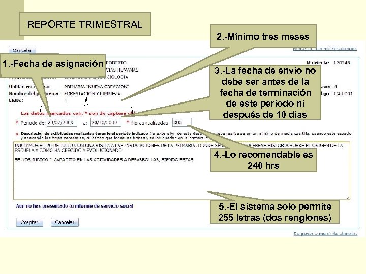 REPORTE TRIMESTRAL 2. -Mínimo tres meses 1. -Fecha de asignación 3. -La fecha de