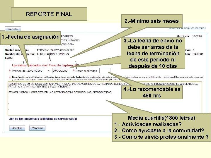 REPORTE FINAL 2. -Mínimo seis meses 1. -Fecha de asignación 3. -La fecha de