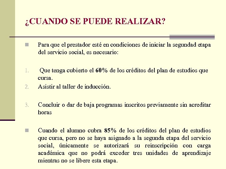 ¿CUANDO SE PUEDE REALIZAR? n Para que el prestador esté en condiciones de iniciar