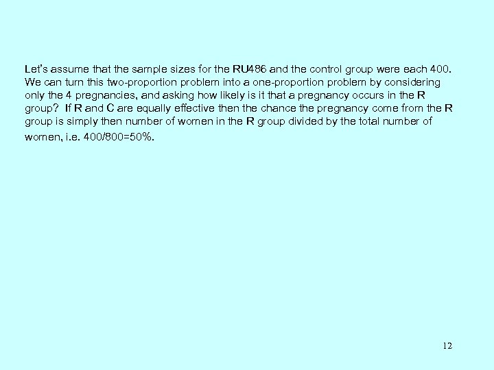 Let’s assume that the sample sizes for the RU 486 and the control group