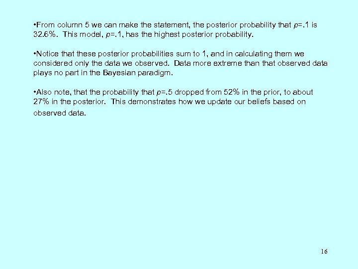  • From column 5 we can make the statement, the posterior probability that