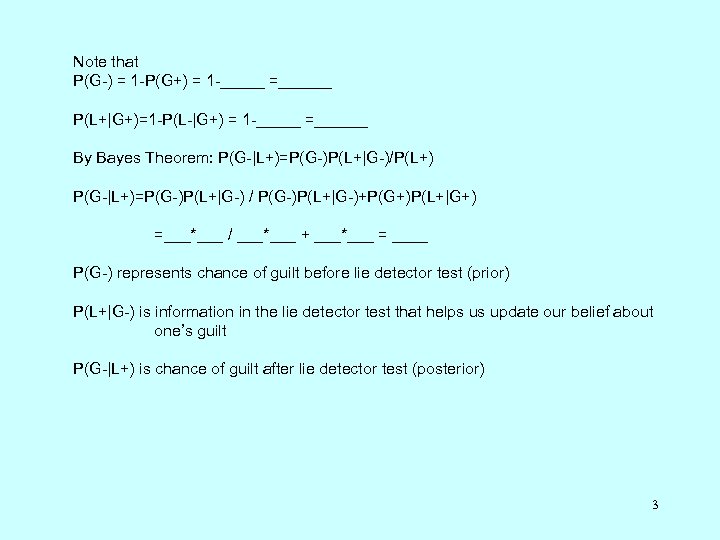 Note that P(G-) = 1 -P(G+) = 1 -_____ =______ P(L+|G+)=1 -P(L-|G+) = 1