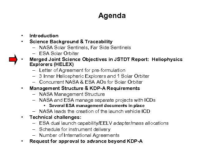 Agenda • • Introduction Science Background & Traceability – NASA Solar Sentinels, Far Side