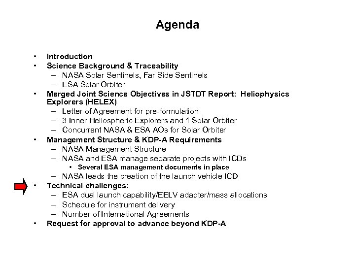 Agenda • • Introduction Science Background & Traceability – NASA Solar Sentinels, Far Side