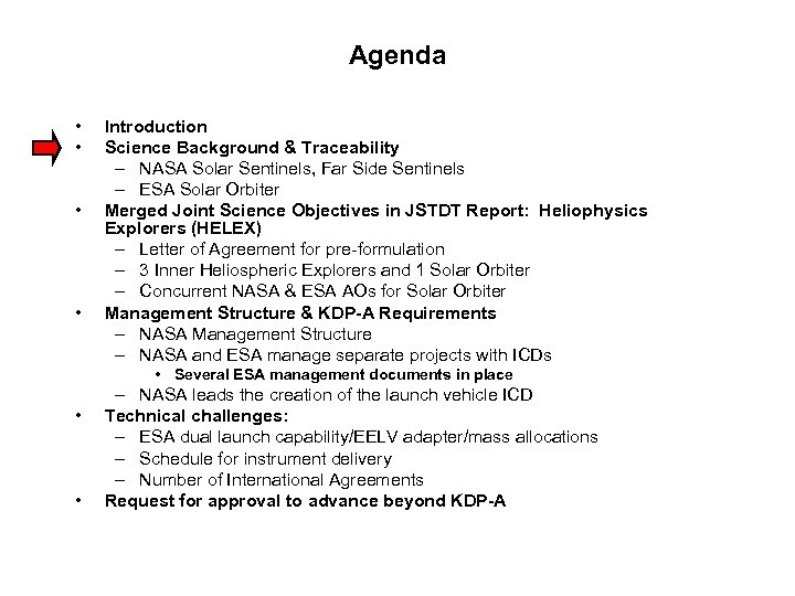 Agenda • • Introduction Science Background & Traceability – NASA Solar Sentinels, Far Side