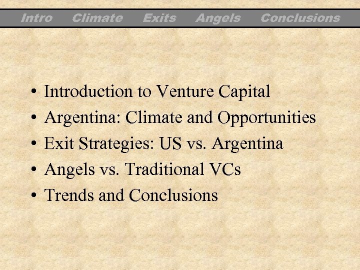 Intro • • • Climate Exits Angels Conclusions Introduction to Venture Capital Argentina: Climate