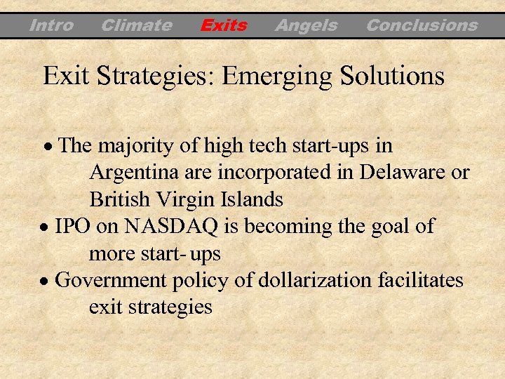 Intro Climate Exits Angels Conclusions Exit Strategies: Emerging Solutions The majority of high tech