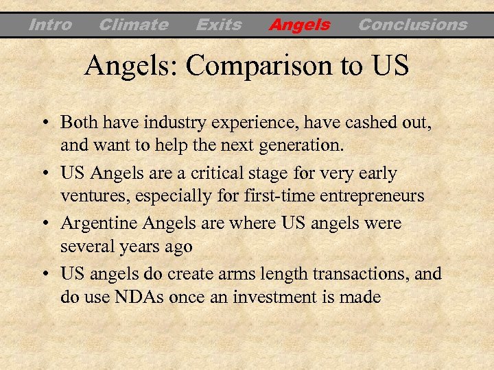 Intro Climate Exits Angels Conclusions Angels: Comparison to US • Both have industry experience,