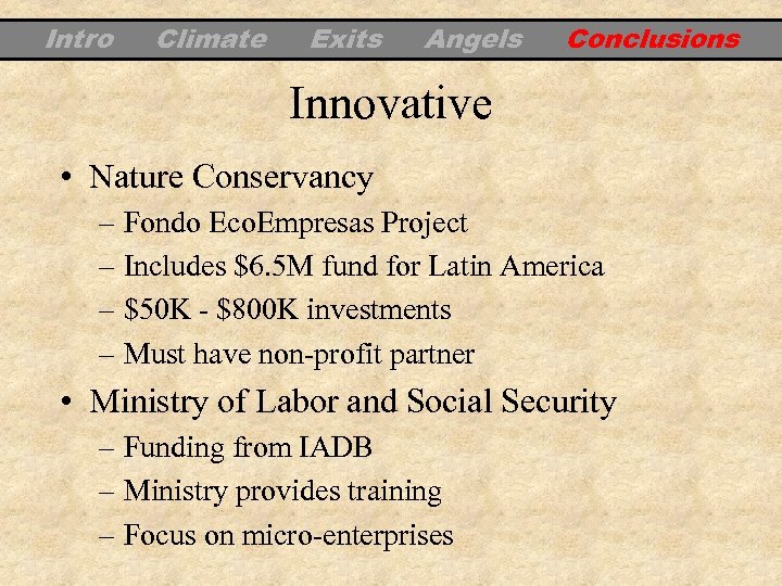 Intro Climate Exits Angels Conclusions Innovative • Nature Conservancy – Fondo Eco. Empresas Project