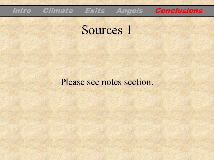 Intro Climate Exits Angels Sources 1 Please see notes section. Conclusions 