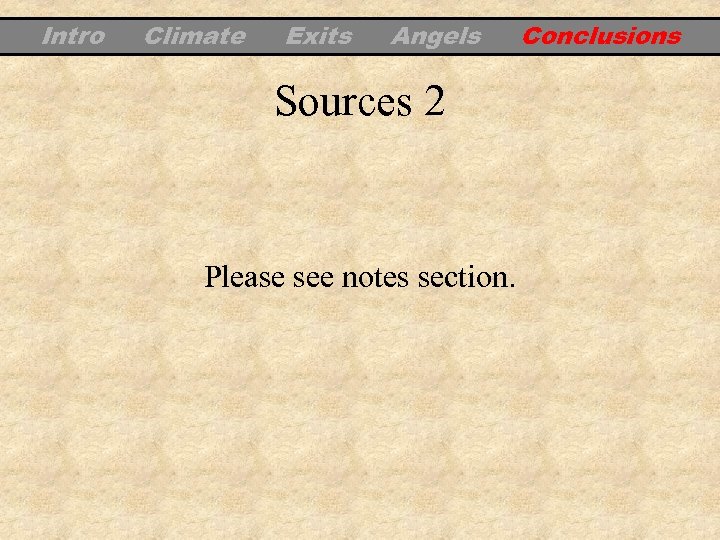 Intro Climate Exits Angels Sources 2 Please see notes section. Conclusions 