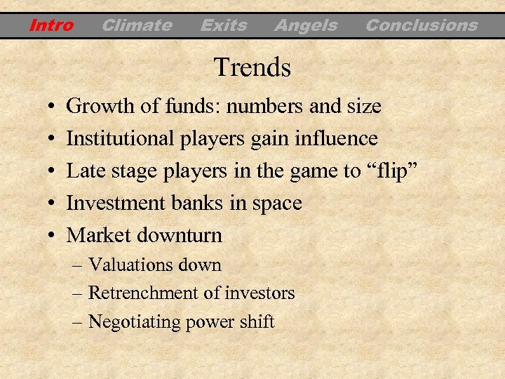 Intro Climate Exits Angels Conclusions Trends • • • Growth of funds: numbers and