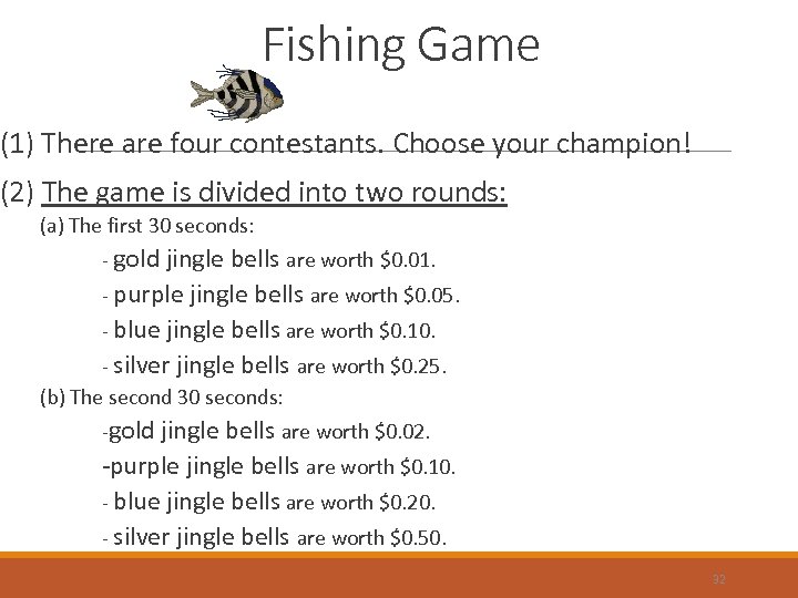 Fishing Game (1) There are four contestants. Choose your champion! (2) The game is