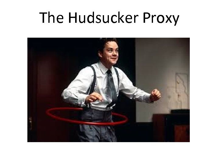 The Hudsucker Proxy 