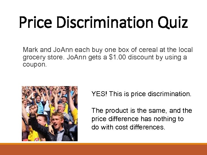 Price Discrimination Quiz Mark and Jo. Ann each buy one box of cereal at