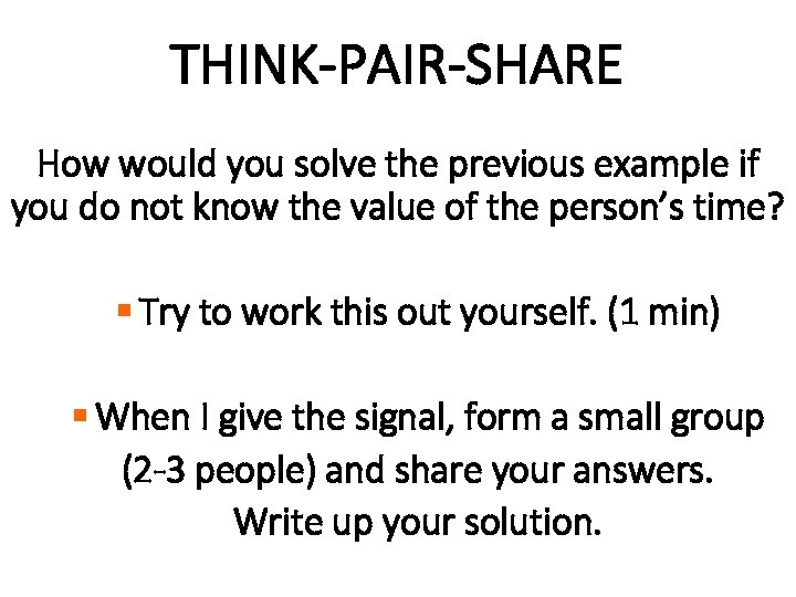 THINK-PAIR-SHARE How would you solve the previous example if you do not know the