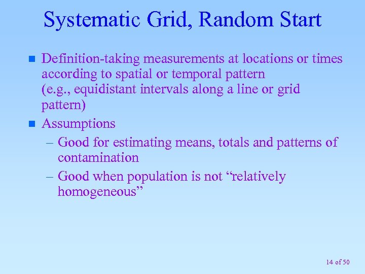 Systematic Grid, Random Start n n Definition-taking measurements at locations or times according to