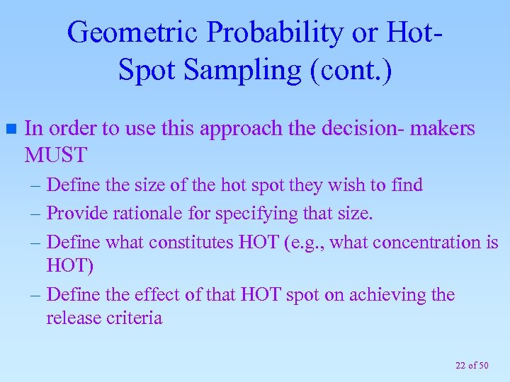 Geometric Probability or Hot. Spot Sampling (cont. ) n In order to use this