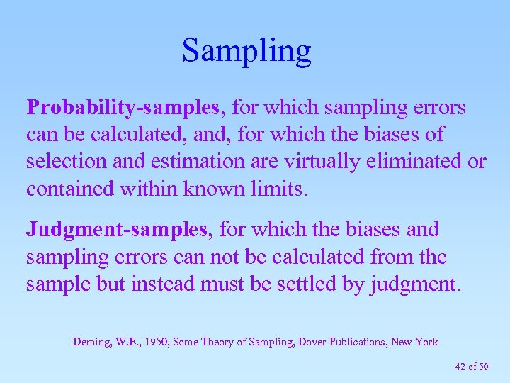 Sampling Probability-samples, for which sampling errors can be calculated, and, for which the biases