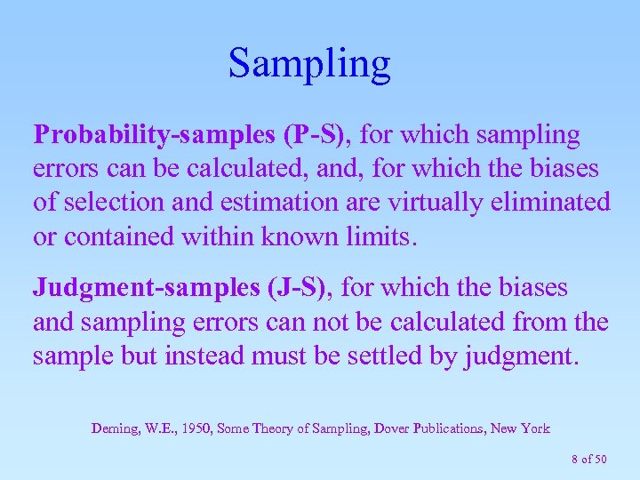 Sampling Probability-samples (P-S), for which sampling errors can be calculated, and, for which the